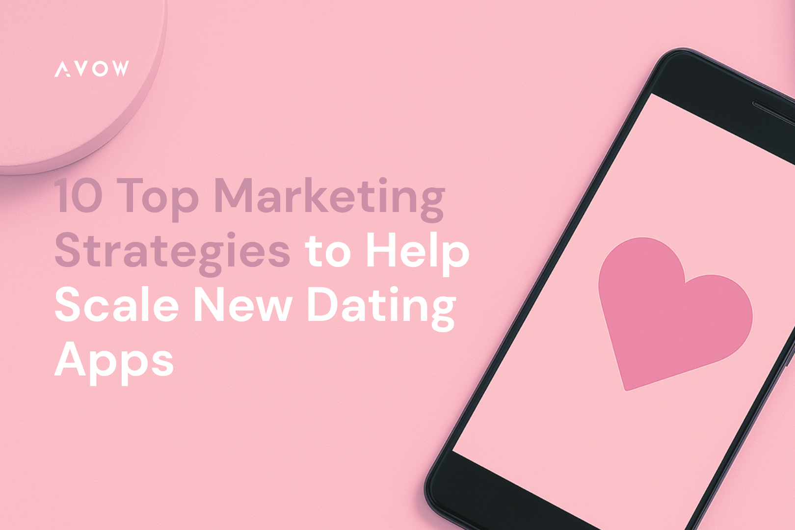 marketing strategies for an app / 10 Top marketing strategies to help scale new dating apps