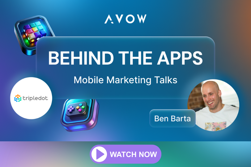 Behind the Apps episode 1 with Tripledot Studios - AVOW - Mobile Marketing Podcast