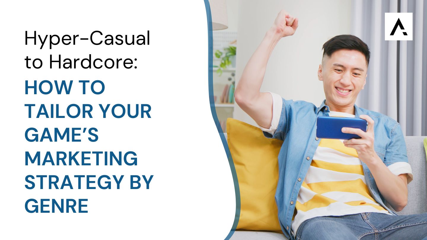 Hyper-casual to hardcore: How to tailor your game’s marketing strategy by genre Marketing strategies for apps